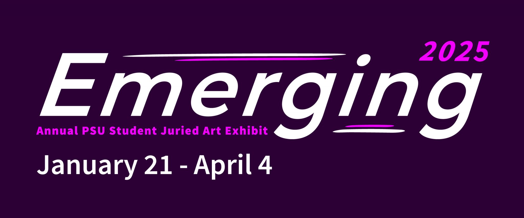 Emerging: Annual PSU Student Juried Art Exhibition